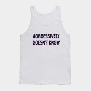 Aggressively Doesn't Know black Tank Top